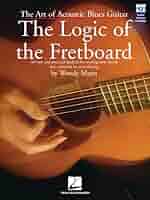 The Art of Acoustic Blues Guitar - The Logic of the Fretboard